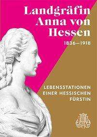 Christine Klössel: Klössel, C: Landgräfin Anna von Hessen 1836-1918, Buch
