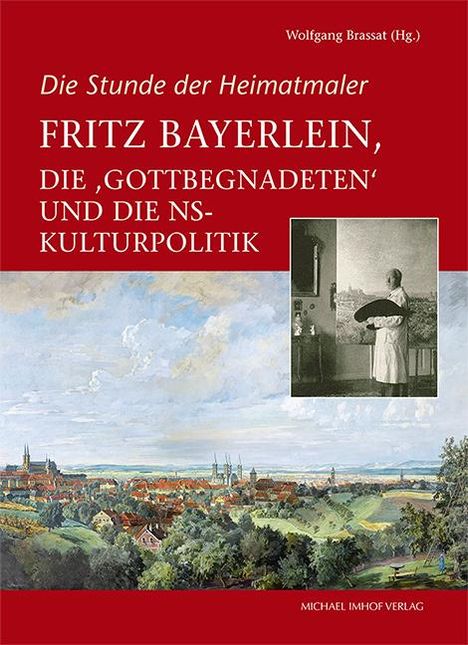 Fritz Bayerlein, die "Gottbegnadeten" und die NS-Kulturpolitik, Buch