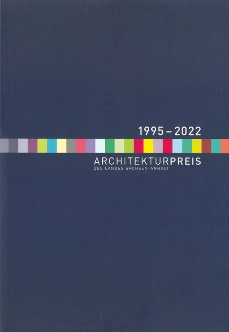 Architekturpreis des Landes Sachsen-Anhalt 1995-2022, Buch