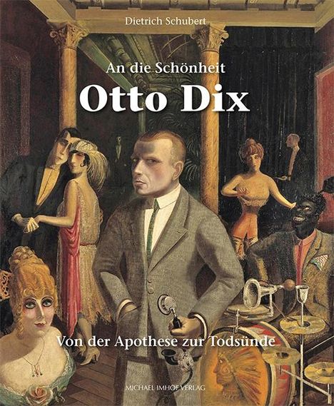 Dietrich Schubert: An die Schönheit Otto Dix, Buch