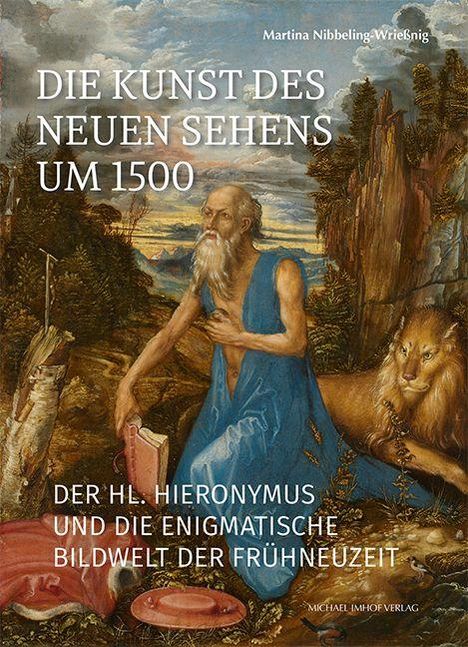 "Die Kunst des neuen Sehens um 1500. Der Hl. Hieronymus." Ein älterer Mann mit Löwe, in einer natürlichen Umgebung.
