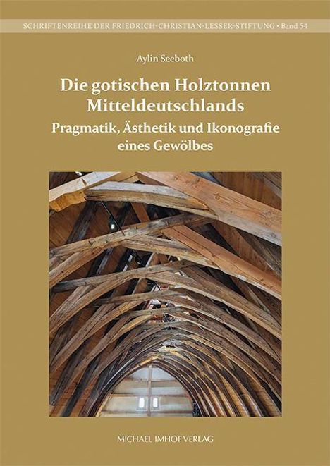 Buchtitel: "Die gotischen Holztonnen Mitteldeutschlands" von Aylin Seeboth; Bild eines hölzernen Gewölbes.