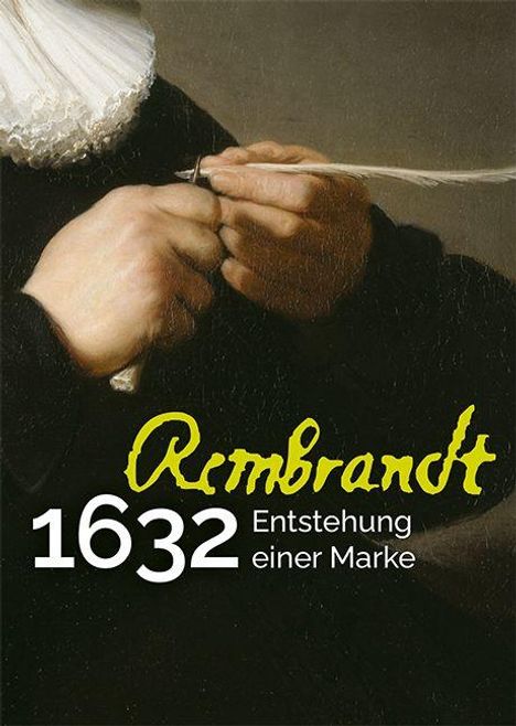 Text: "Rembrandt 1632 Entstehung einer Marke". Gemälde von Händen, die ein feines Werkzeug halten.