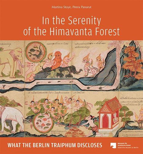 Titel: "In the Serenity of the Himavanta Forest". Untertitel: "What the Berlin Traiphum Discloses". Asiatische Kunst Illustration.