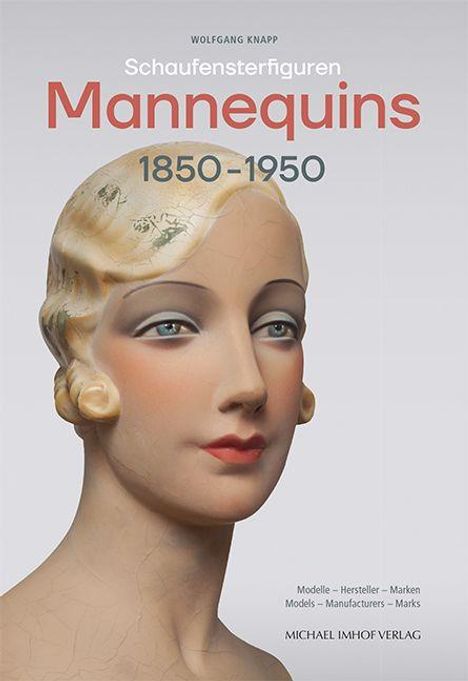 WOLFGANG KNAPP, Schaufensterfiguren Mannequins 1850–1950. Darstellung eines klassischen weiblichen Mannequin-Kopfes.