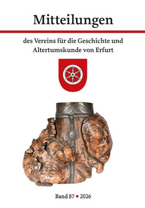 "Mitteilungen des Vereins für die Geschichte und Altertumskunde von Erfurt, Band 87, 2026." Wappen und Holzrelief.