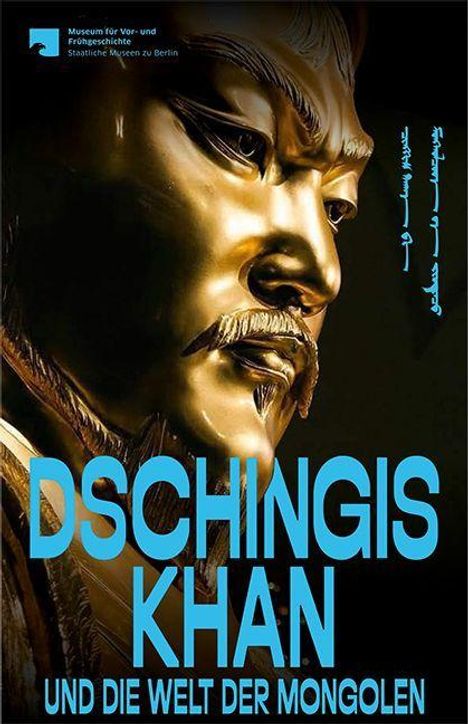 „DSCHINGIS KHAN UND DIE WELT DER MONGOLEN“. Goldene Büste eines mongolischen Kriegers in Nahaufnahme. Ausstellungshinweis.