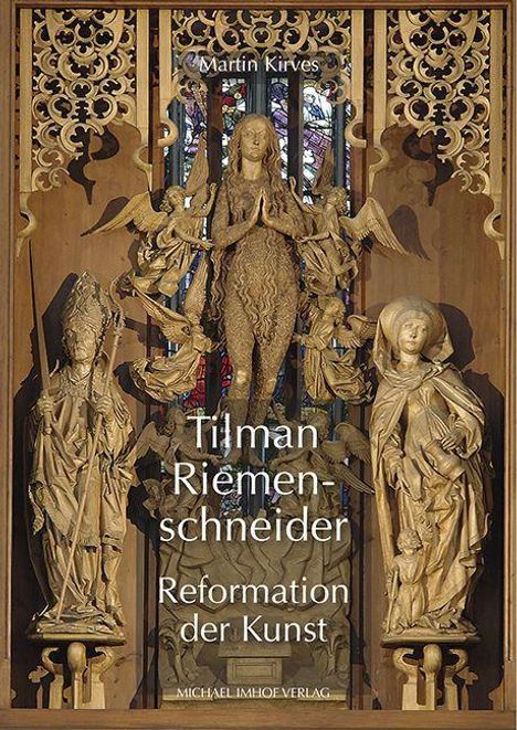 Text: "Martin Kirves. Tilman Riemenschneider - Reformation der Kunst." Verzierter hölzerner Altar mit Figuren.