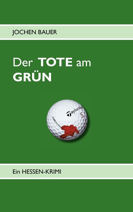 Jochen Bauer: Der TOTE am GRÜN, Buch