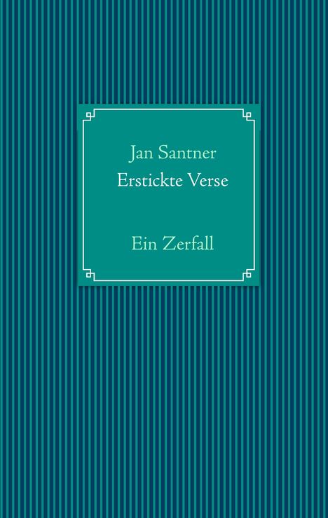 Jan Santner: Erstickte Verse, Buch
