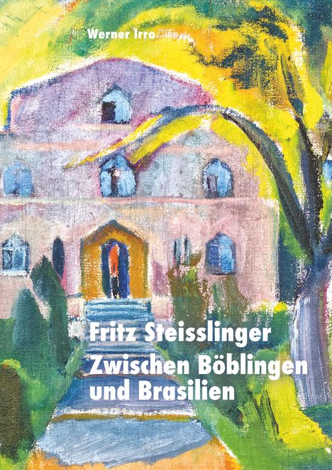 Werner Irro: Fritz Steisslinger, Buch