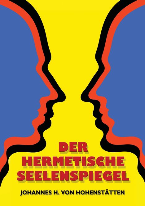 Johannes H. von Hohenstätten: Der hermetische Seelenspiegel, Buch