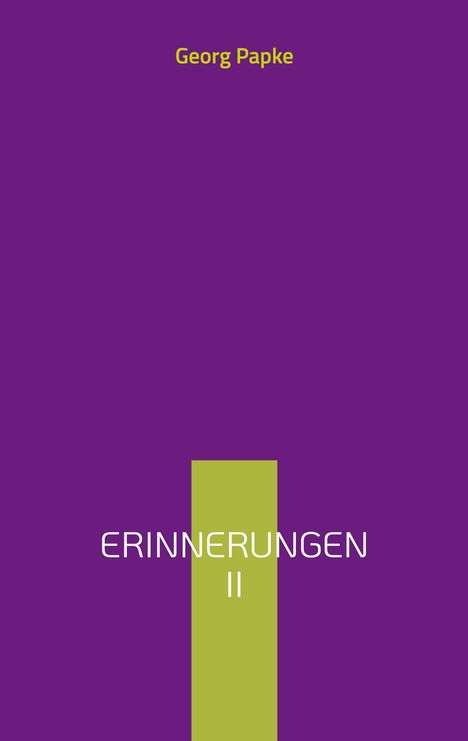 Georg Papke: Erinnerungen II, Buch