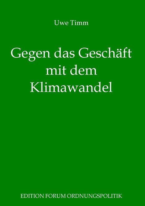 Uwe Timm: Gegen das Geschäft mit dem Klimawandel, Buch