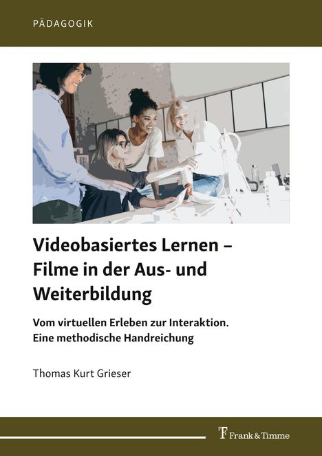 Thomas Kurt Grieser: Videobasiertes Lernen ¿ Filme in der Aus- und Weiterbildung, Buch