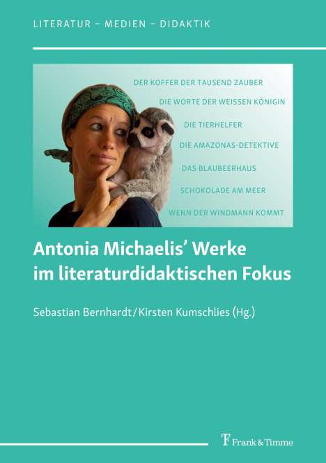 Antonia Michaelis¿ Werke im literaturdidaktischen Fokus, Buch