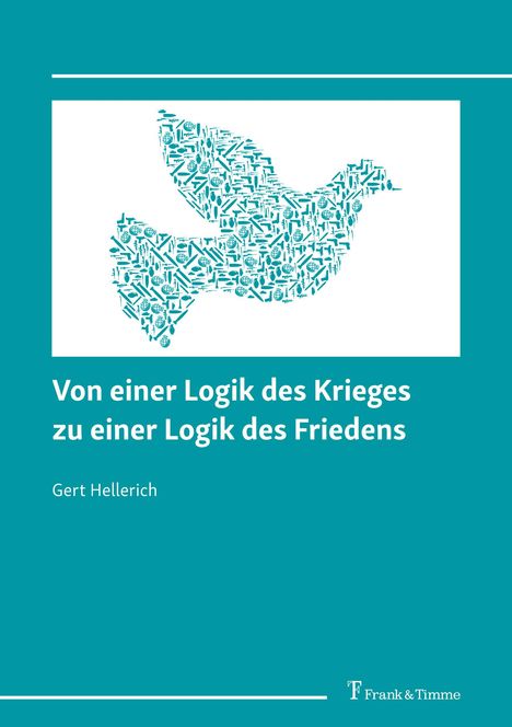 Gert Hellerich: Von einer Logik des Krieges zu einer Logik des Friedens, Buch