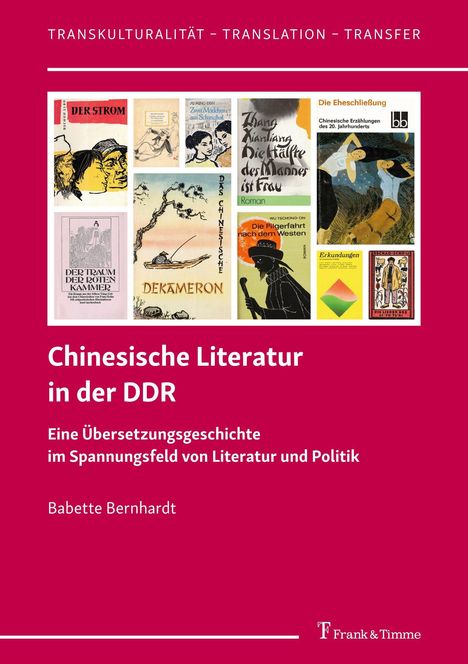 "Chinesische Literatur in der DDR: Eine Übersetzungsgeschichte" von Babette Bernhardt. Collage mit Buchcovern.