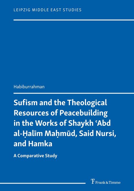 Titel: "Sufism and the Theological Resources of Peacebuilding". Autor: Habiburrahman. Verlag: Frank & Timme. Blauer Hintergrund.