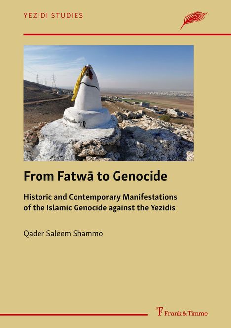 Titel: "From Fatwā to Genocide". Autor: Qader Saleem Shammo. Foto eines Yezidi-Schreins auf einem Hügel über einer Landschaft.