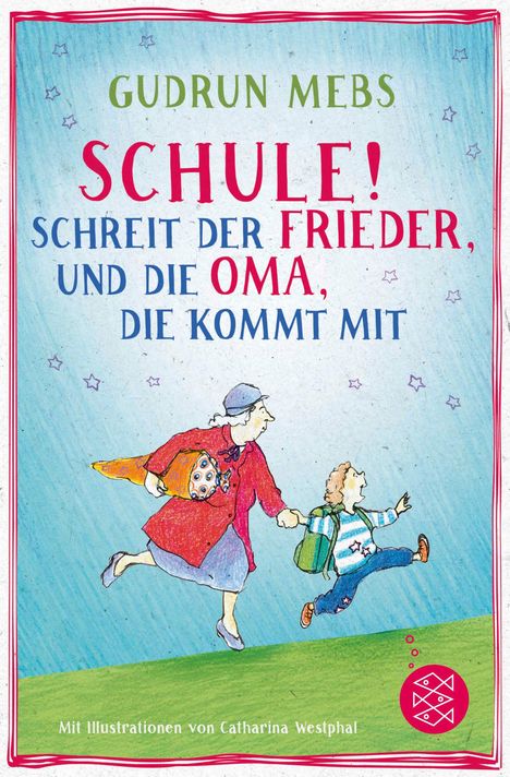 Gudrun Mebs: Schule!, schreit der Frieder, und die Oma, die kommt mit, Buch