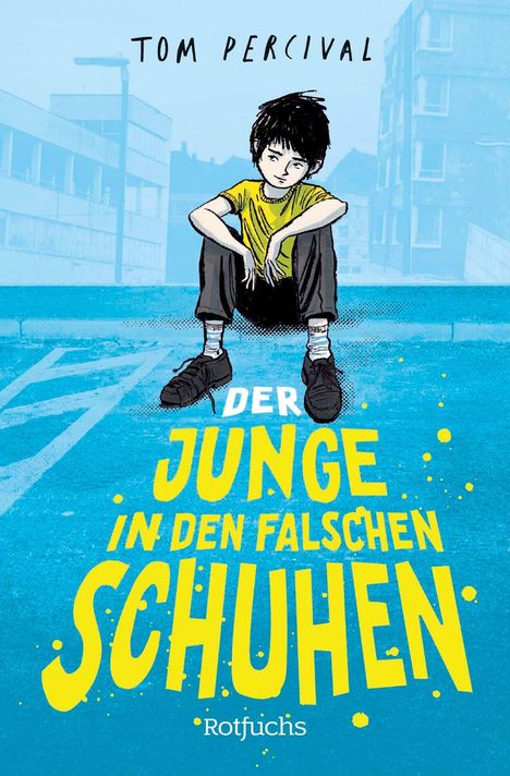 "Tom Percival. Der Junge in den falschen Schuhen. Rotfuchs." Illustration eines nachdenklichen Jungen in gelbem Shirt.