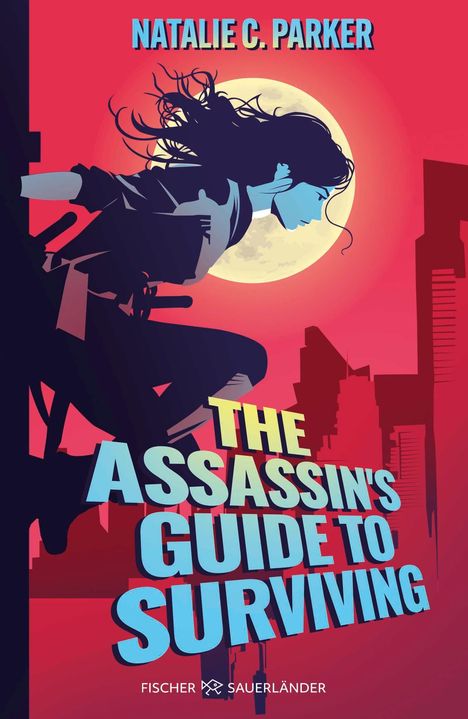 "Natalie C. Parker. THE ASSASSIN'S GUIDE TO SURVIVING. Illustration einer Frau vor Mond und Stadt im Schatten."