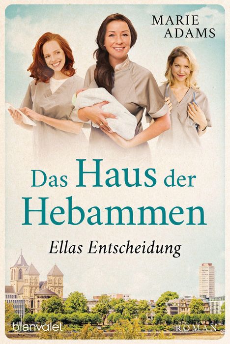 Marie Adams: Das Haus der Hebammen - Ellas Entscheidung, Buch