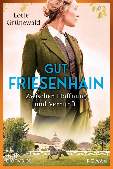 Lotte Grünewald: Gut Friesenhain 02 - Zwischen Hoffnung und Vernunft, Buch