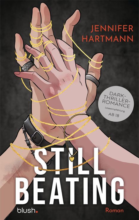 Text: Jennifer Hartmann, Dark-Thriller-Romance, Leseempfehlung AB 18, Still Beating. Zwei Hände eng umschlungen, mit Ketten.