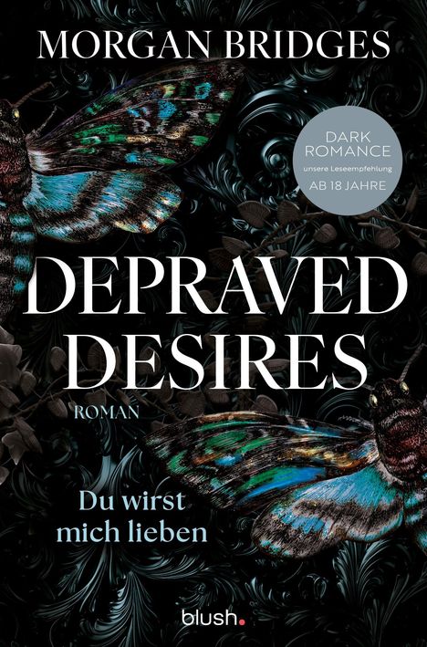 Große Schrift: "Depraved Desires". Oben "Morgan Bridges". Eine detaillierte, bunte Motte auf dunklem, floralen Hintergrund.