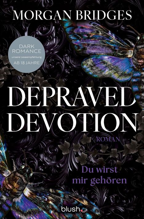 Text: "Dark Romance, ab 18 Jahre, Depraved Devotion, Du wirst mir gehören." Stilvolle Schmetterlinge und florale Muster.