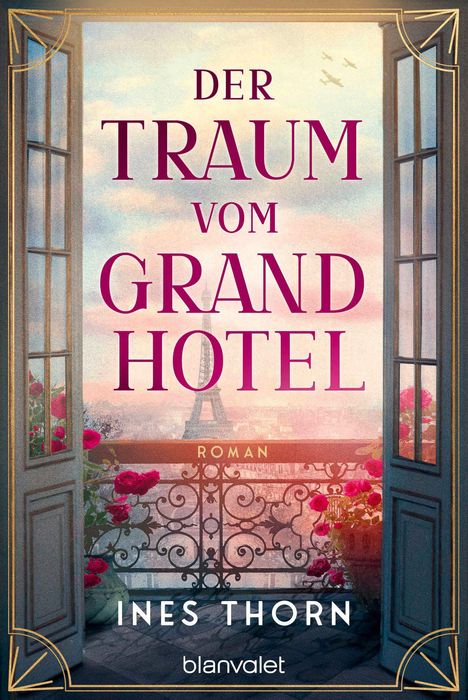 „Der Traum vom Grand Hotel“ von Ines Thorn. Eine offene Balkontür, rote Rosen, der Eiffelturm im Hintergrund.