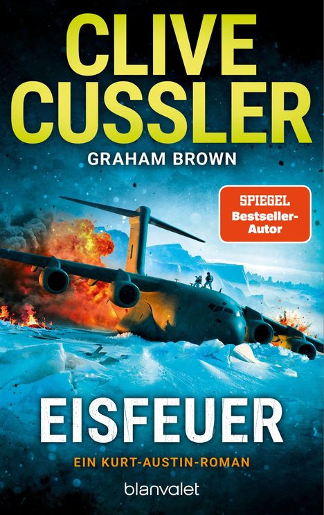 „CLIVE CUSSLER, GRAHAM BROWN, EISFEUER, EIN KURT-AUSTIN-ROMAN“. Ein Flugzeug in Flammen auf einer eisigen Landschaft.
