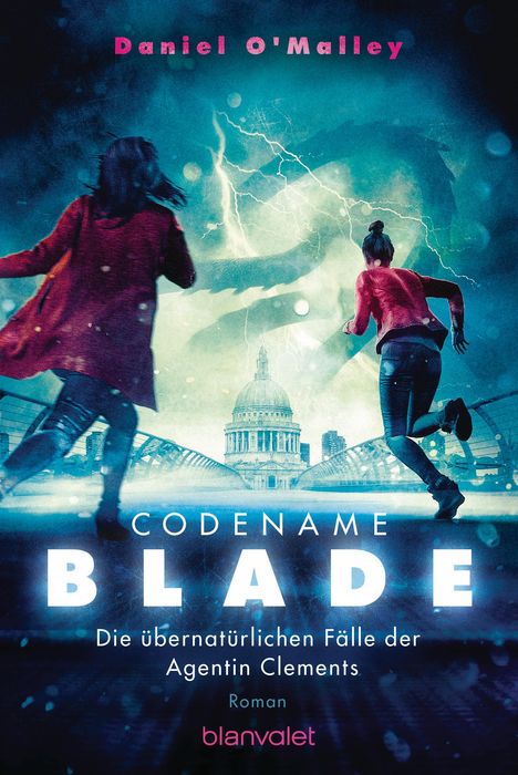 Daniel O'Malley: Codename Blade - Die übernatürlichen Fälle der Agentin Clements, Buch