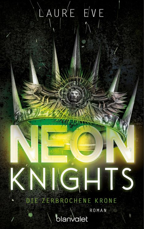 Laure Eve: Neon Knights - Die zerbrochene Krone, Buch