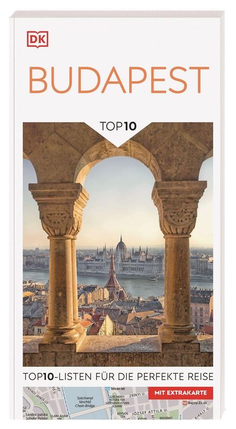 „BUDAPEST“, „TOP 10“, „TOP 10-LISTEN FÜR DIE PERFEKTE REISE“, „MIT EXTRAKARTE“. Sicht auf das Parlamentsgebäude.