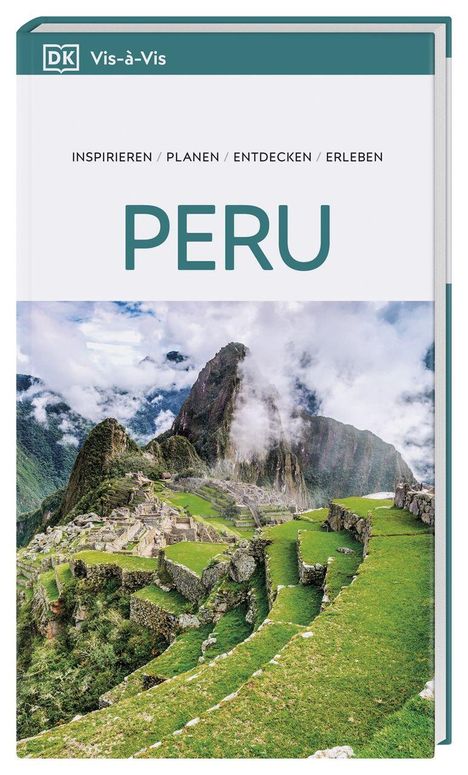 "DK Vis-à-Vis. Inspirieren / Planen / Entdecken / Erleben. PERU" mit Machu Picchu vor bewölktem Himmel im Hintergrund.