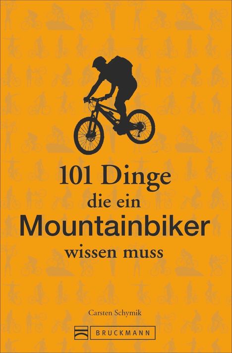 Carsten Schymik: 101 Dinge, die ein Mountainbiker wissen muss, Buch