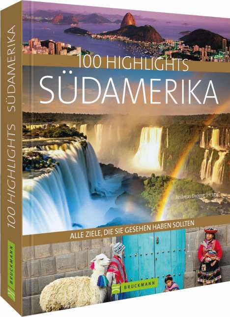Andreas Dr. Drouve: 100 Highlights Südamerika, Buch