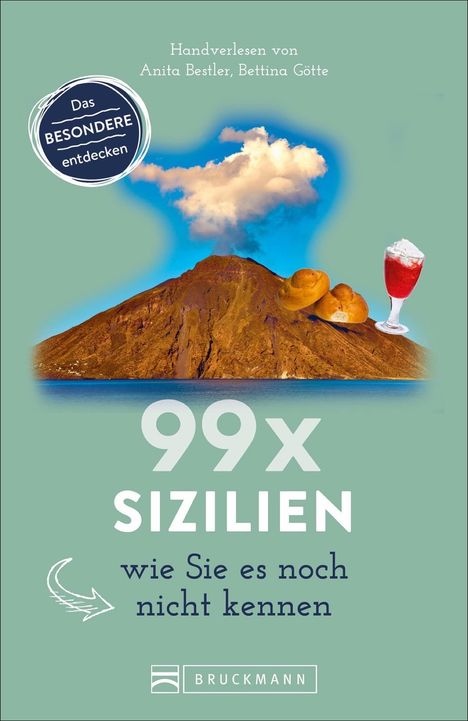 Anita Bestler: Bestler, A: 99 x Sizilien wie Sie es noch nicht kennen, Buch