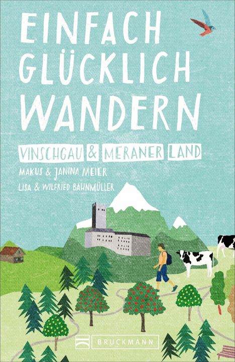 Markus Meier: Einfach glücklich wandern - Vinschgau und Meraner Land, Buch