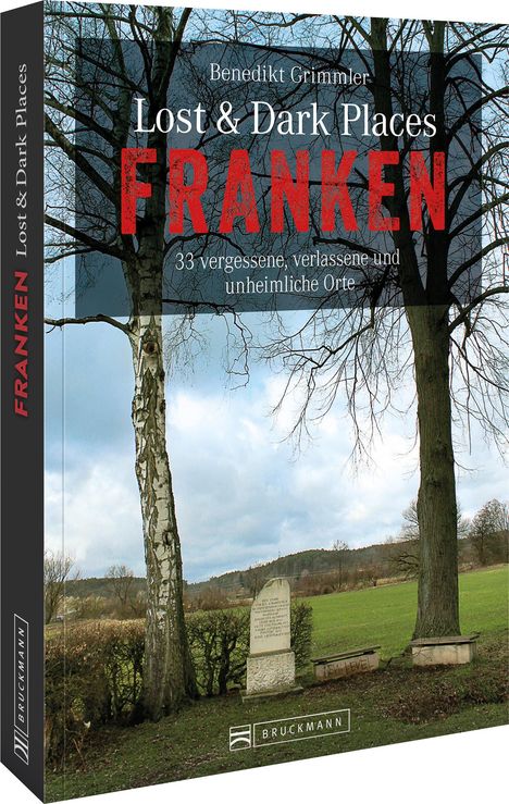Benedikt Grimmler: Lost &amp; Dark Places Franken, Buch