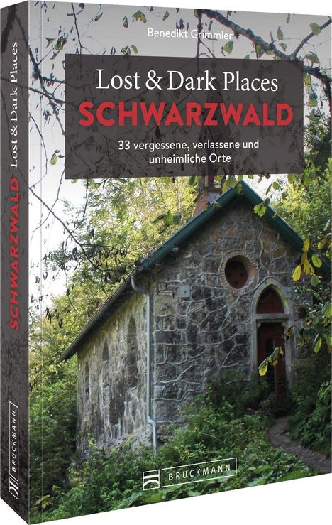 Benedikt Grimmler: Lost &amp; Dark Places Schwarzwald, Buch