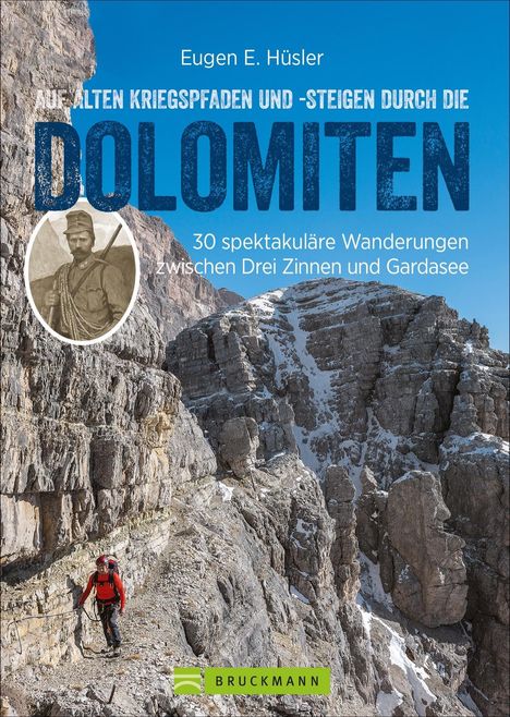 Eugen E. Hüsler: Auf alten Kriegspfaden und -steigen durch die Dolomiten, Buch