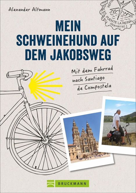 Alexander Altmann: Mein Schweinehund auf dem Jakobsweg, Buch