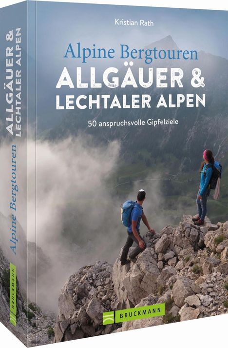Kristian Rath: Alpine Bergtouren Allgäuer &amp; Lechtaler Alpen, Buch