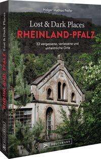 Holger Mathias Peifer: Lost &amp; Dark Places Rheinland-Pfalz, Buch