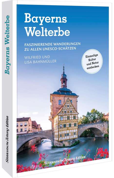 Wilfried Bahnmüller: Bayerns Welterbe, Buch