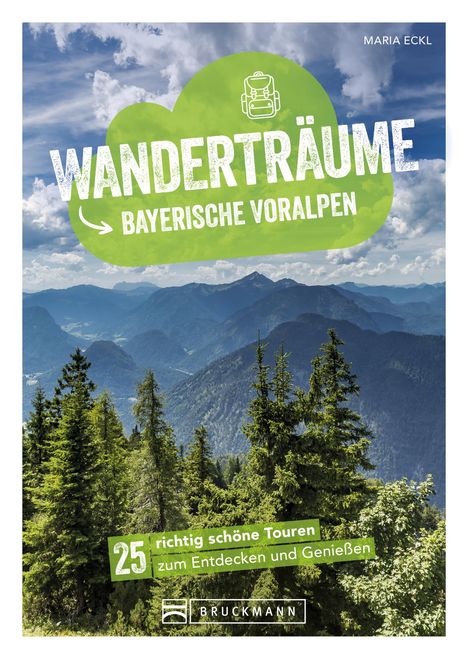 Maria Eckl: Wanderträume Bayerische Voralpen, Buch